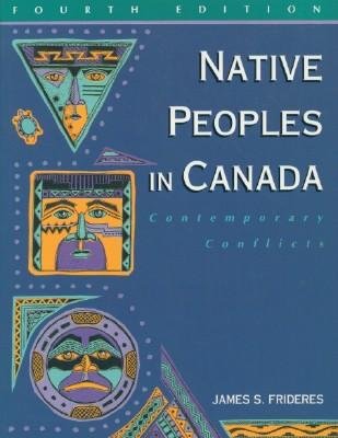 Native Peoples in Canada: Contemporary Conflicts, Fourth Edition