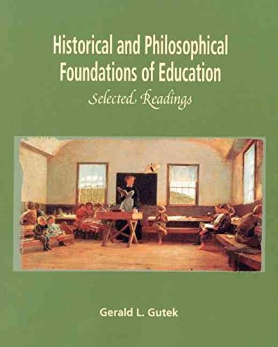 Imagen de archivo de Historical and Philosophical Foundations of Education: Selected Readings a la venta por Your Online Bookstore