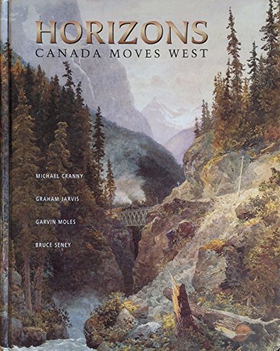 Beispielbild fr Horizons: Canada Moves West zum Verkauf von Textbook Pro