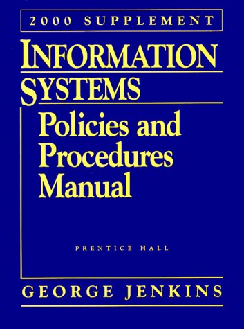 Stock image for Information Systems: Policies and Procedures Manual: 2000 Supplement (Information Systems Policies & Procedures Manual Supplement, 2000) for sale by HPB-Red