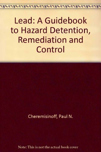 Stock image for Lead: A Guidebook to Hazard Detection, Remediation, and Control for sale by books4u31