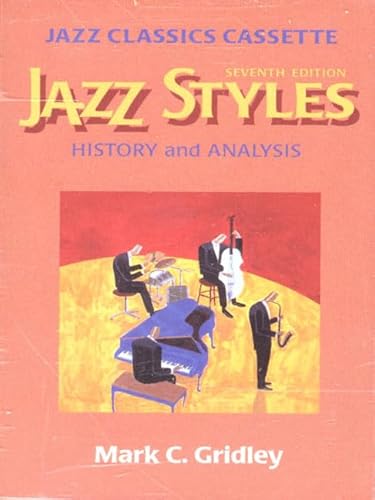 Jazz Styles: History and Analysis (Jazz Classics Cassette) (9780130126955) by Gridley, Mark C.