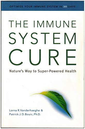 9780130130747: The Immune System Cure: Optimize Your Immune System in 30 Days-The Natural Wa...