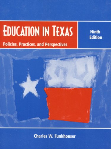 Stock image for Education in Texas: Policies, Practices, and Perspectives, 9th Edition for sale by SecondSale