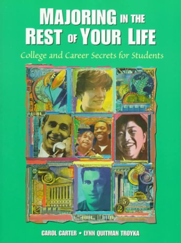 9780130131546: Majoring in the Rest of Your Life: College and Career Secrets for Students