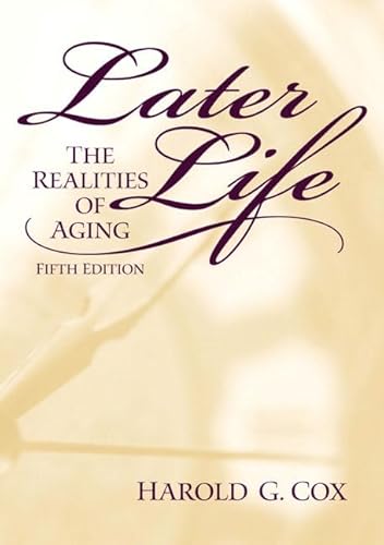 9780130138316: Later Life: The Realities of Aging