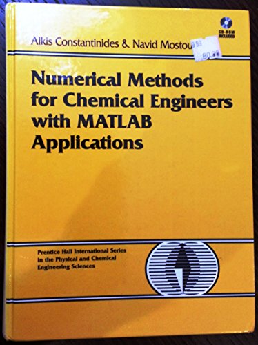 

Numerical Methods for Chemical Engineers With Matlab Applications