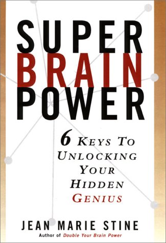 Imagen de archivo de Super Brain Power : Six Keys to Unlocking Your Hidden Genius a la venta por Better World Books