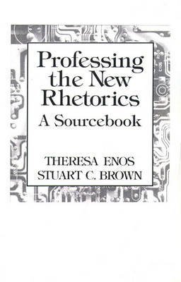Stock image for Professing the New Rhetorics : A Sourcebook for sale by Better World Books