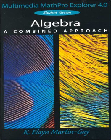 9780130145376: Algebra a Combined Approach: Multimedia Mathpro Explorer 4.0 Student Version