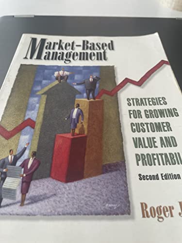 9780130145468: Market-Based Management: Strategies for Growing Customer Value and Profitability