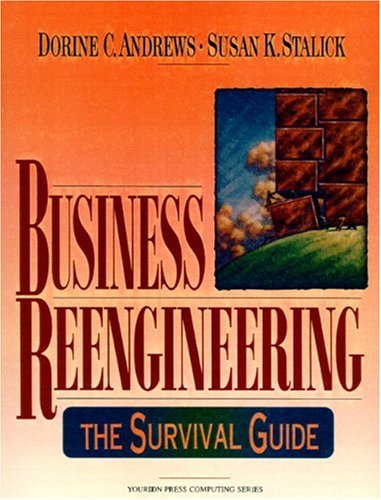 Imagen de archivo de Business Reengineering: The Survival Guide (Yourdon Press Computing Series) a la venta por WorldofBooks