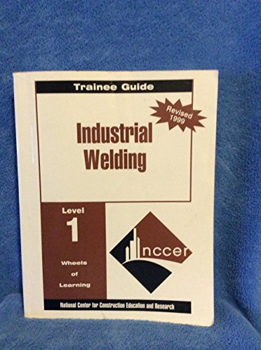 Welding Level One Trainee Guide 1999 Revision, Perfect Bound (9780130148575) by NCCER