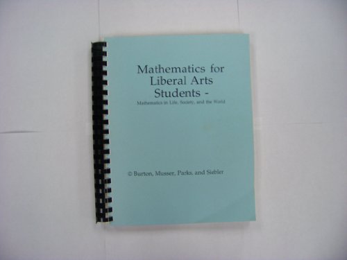 Mathematics in Life Society and the World: Study Guide and Solutions Manual (9780130149282) by Parks, Harold R.; Musser, Gary; Burton, Robert; Siebler, William