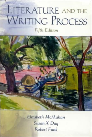 Literature and the Writing Process (9780130150752) by McMahan, Elizabeth; Day, Susan; Funk, Robert