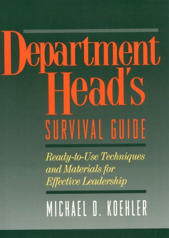 Beispielbild fr Department Head's Survival Guide: Ready-To-Use Techniques and Materials for Effective Leadership zum Verkauf von Wonder Book