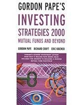 Imagen de archivo de Gordon Pape's Investing Strategies, 2000 : Mutual Funds and Beyond a la venta por SecondSale