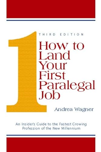 Beispielbild fr How to Land Your First Paralegal Job: An Insider's Guide to the Fastest Growing Profession of the New Millennium zum Verkauf von ThriftBooks-Atlanta
