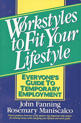 Beispielbild fr Workstyles to Fit Your Lifestyle: Everyone's Guide to Temporary Employment zum Verkauf von Wonder Book