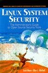 Stock image for Linux System Security : The Administrator's Guide to Open Source Security Tools for sale by Better World Books: West