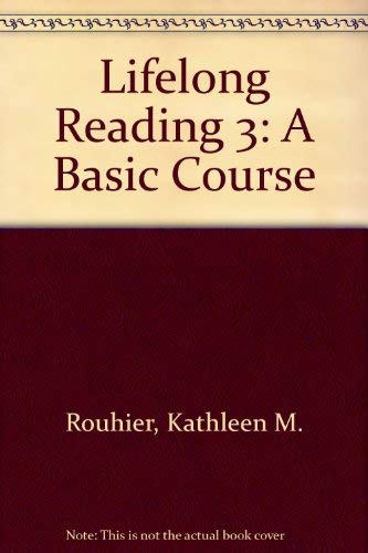 Lifelong Reading 3: A Basic Course (9780130161062) by Rouhier, Kathleen M.