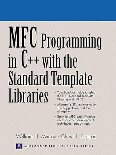 MFC Programming in C++ With the Standard Template Libraries (9780130161116) by Murray, III, William H.; Murray, William H.
