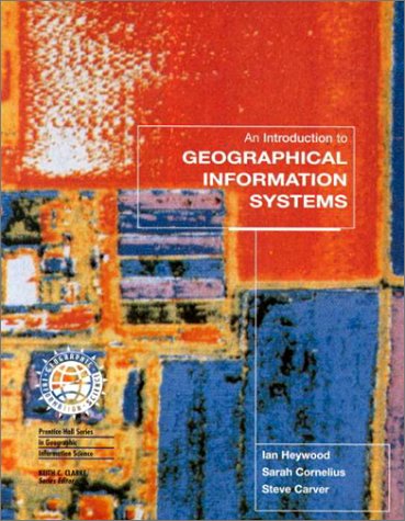 9780130162380: An Introduction to Geographical Information Systems US Edition (co-pub) (Prentice Hall Series in Geographic Information Science)