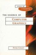 The Essence of Computer Graphics (The Essence of Computing) (9780130162830) by Cooley, Peter