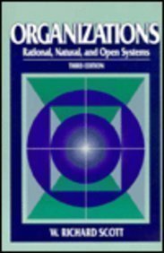 Organizations: Rational, Natural, and Open Systems (5th Edition) (9780130165596) by Scott, W. Richard