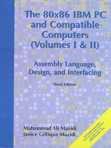 80X86 IBM PC and Compatible Computers: Assembly Language, Design and Interfacing Vol. I and II (3rd Edition) (9780130165688) by Mazidi, Muhammad Ali; Mazidi, Janice Gillispie