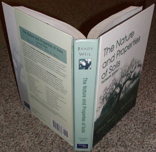 The Nature and Properties of Soils, 13th Edition (9780130167637) by Brady, Nyle C.; Weil, Ray R.