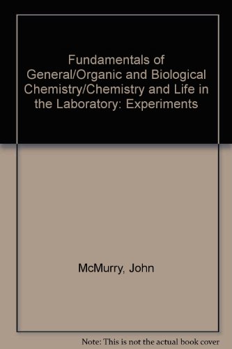 Fundamentals of General/Organic and Biological Chemistry/Chemistry and Life in the Laboratory: Experiments (9780130168498) by McMurry, John; Castellion, Mary E.