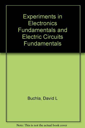 Beispielbild fr Experiments in Electronics Fundamentals and Electric Circuits Fundamentals zum Verkauf von Better World Books
