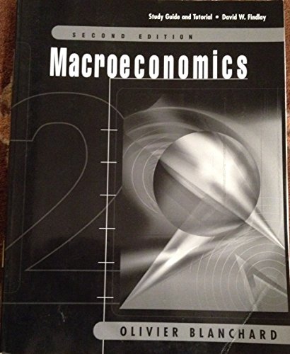 Macroeconomics, 2nd edition (Study Guide and Tutorial) (9780130172693) by David W. Findlay; Olivier Blanchard