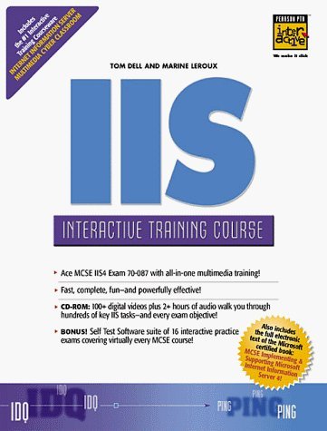 IIS Interactive Training Course (9780130176196) by Dell, Tom; Leroux, Marine; Leroux