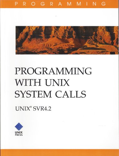 Stock image for Programming With Unix System Calls: Unix Svr 4.2 for sale by HPB-Red