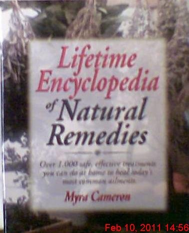 Beispielbild fr Lifetime Encyclopedia of Natural Remedies: Over 1000 Safe Effecti ve Treatments You Can Do at Home to Heal Todays Most Common Ailme nts zum Verkauf von WorldofBooks