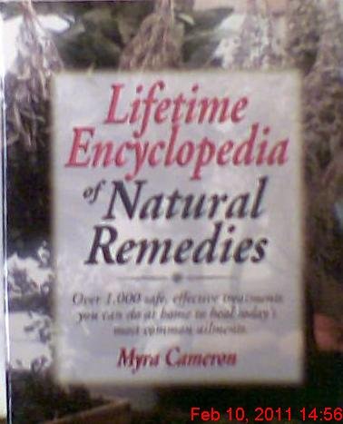 Beispielbild fr Lifetime Encyclopedia of Natural Remedies: Over 1000 Safe Effecti ve Treatments You Can Do at Home to Heal Todays Most Common Ailme nts zum Verkauf von Wonder Book