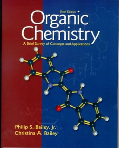 Stock image for Organic Chemistry: A Brief Survey of Bailey Jr., Philip S.; Bailey, C for sale by Iridium_Books