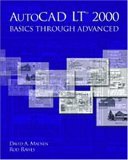 Imagen de archivo de AutoCAD LT 2000 - Basics Through Advanced a la venta por Books Puddle