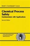 Chemical Process Safety: Fundamentals With Applications (9780130181763) by Crowl, Daniel A.; Louvar, Joseph F.
