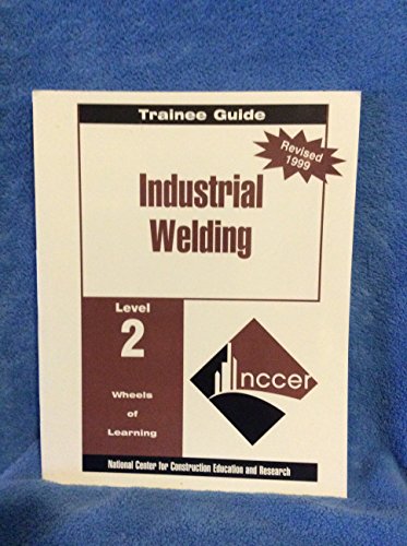 Imagen de archivo de Industrial Welding: Trainee Guide Level 2 a la venta por Foggy Mountain Books