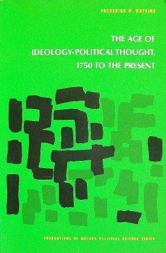 Imagen de archivo de The Age of Ideology - Political Thought, 1750 to the Present. a la venta por Wonder Book