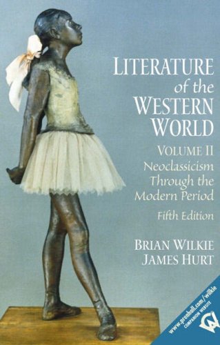 9780130186676: Literature of the Western World, Volume II: Neoclassicism Through the Modern Period: 002