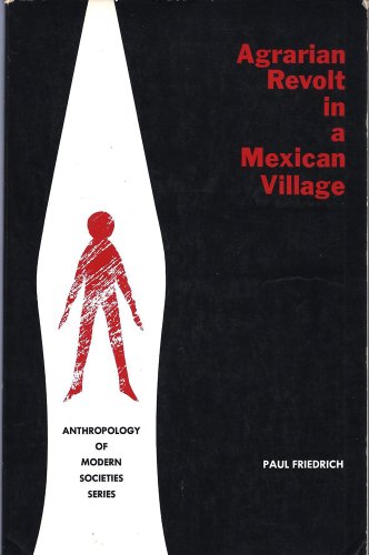 Beispielbild fr Agrarian Revolt in a Mexican Village (Anthropology of Modern Societies) zum Verkauf von Wonder Book