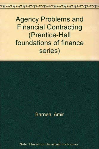 9780130188540: Agency Problems and Financial Contracting (Prentice-Hall foundations of finance series)