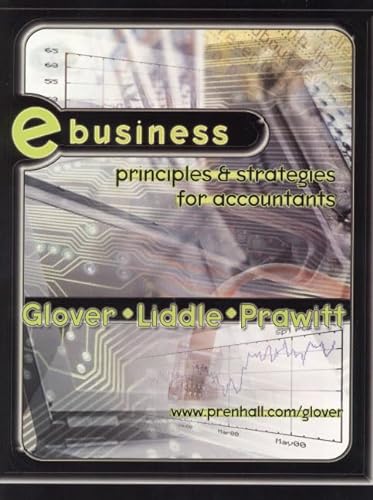 E-Business: Principles and Strategies for Accountants (9780130191786) by Steven M Glover; Stephen W Liddle; Douglas F Prawitt