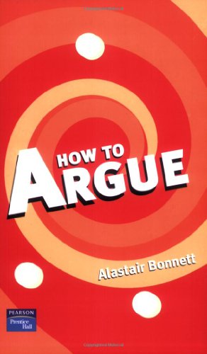 9780130193247: How to Argue: A Student's Guide