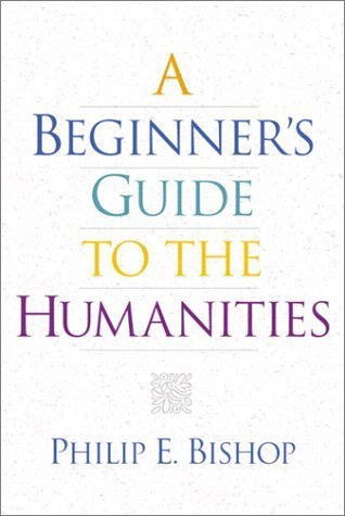 Imagen de archivo de A Beginner's Guide to the Humanities a la venta por Better World Books