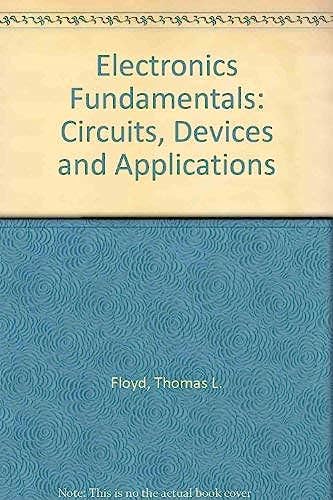 9780130193872: Electronics Fundamentals: Circuits, Devices and Applications